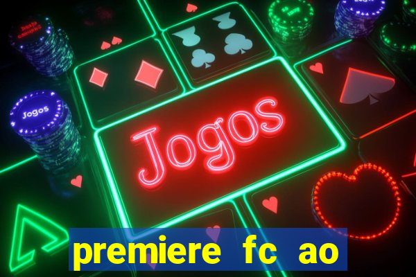 premiere fc ao vivo gratis